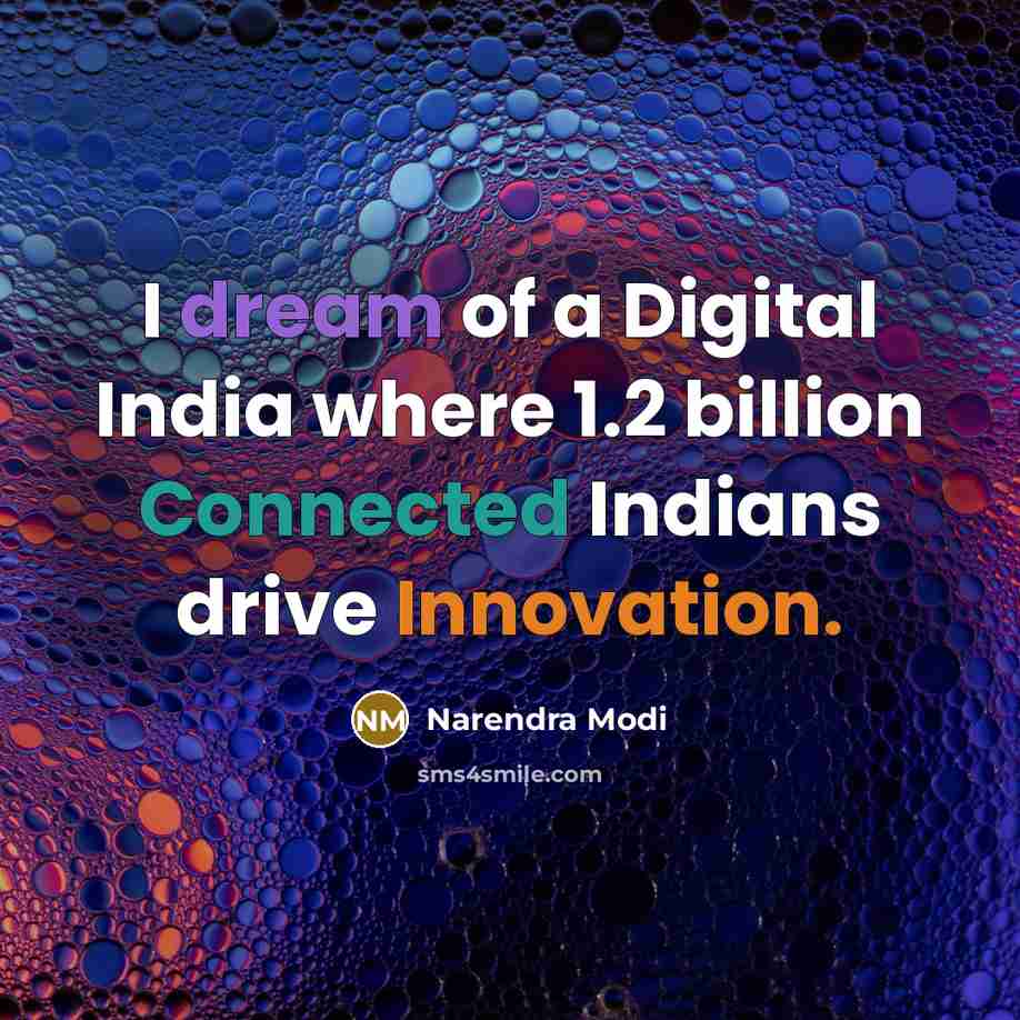 “I dream of a Digital India where 1.2 billion Connected Indians drive Innovation.” quote by Narendra Modi