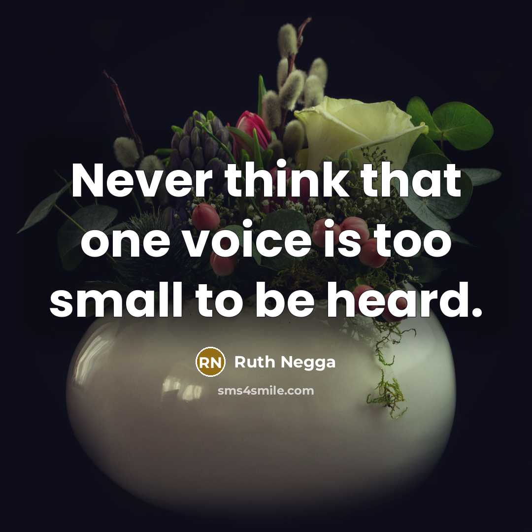 “Never think that one voice is too small to be heard.” quote by Ruth Negga