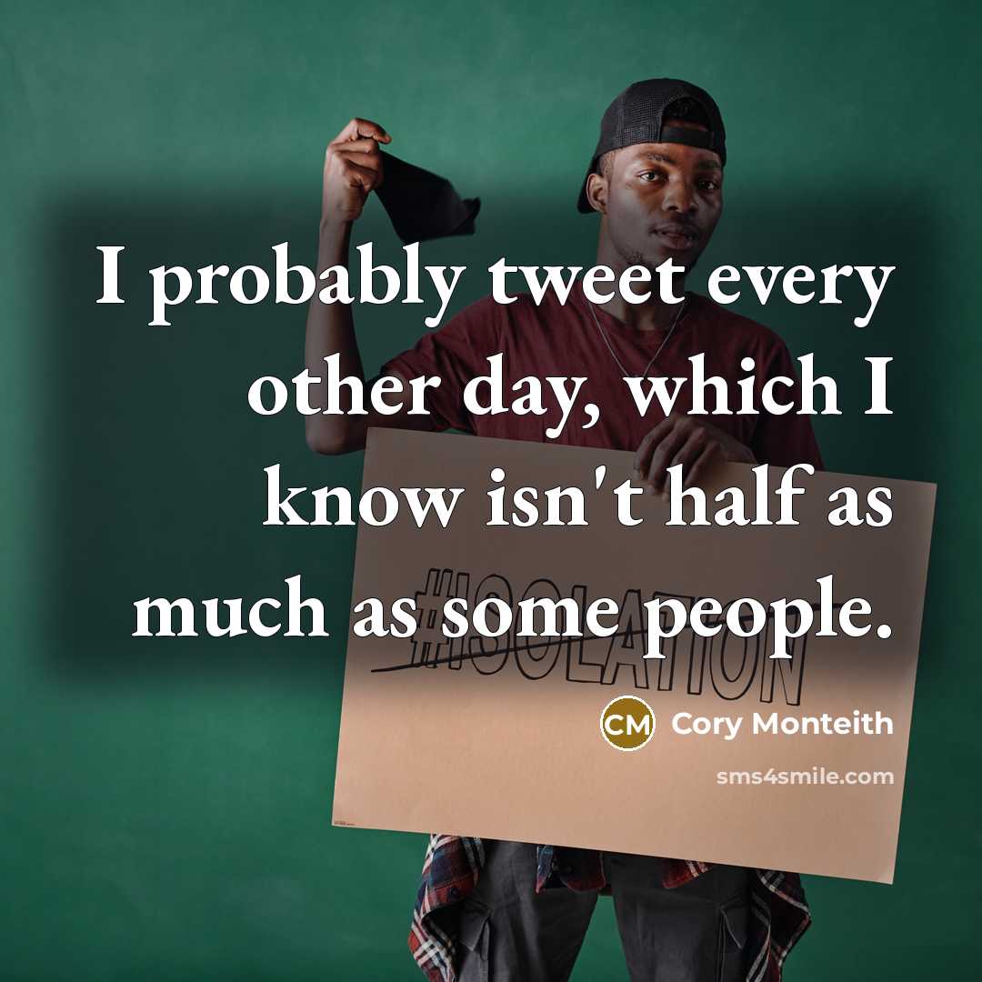 “I probably tweet every other day, which I know isn't half as much as some people.” quote by Cory Monteith