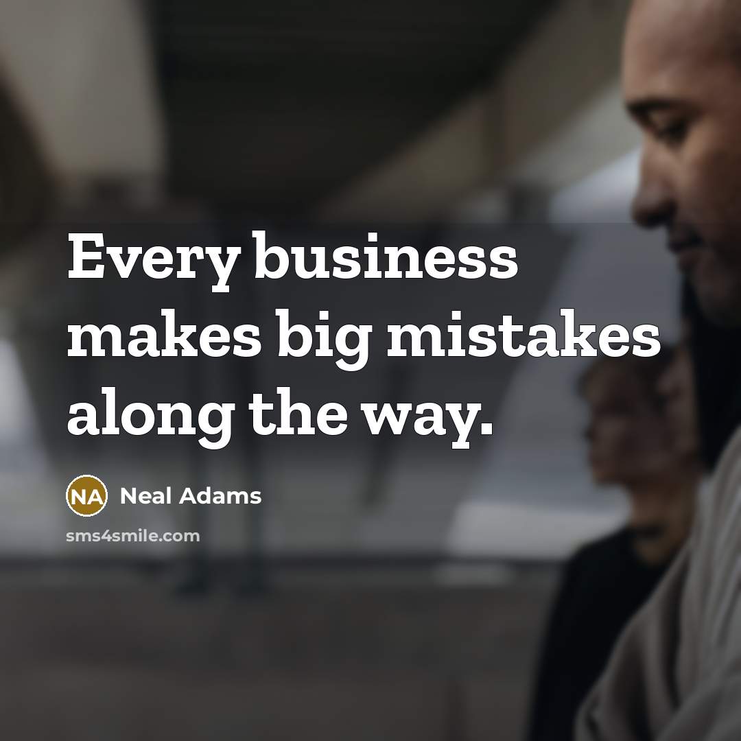 “Every business makes big mistakes along the way.” quote by Neal Adams