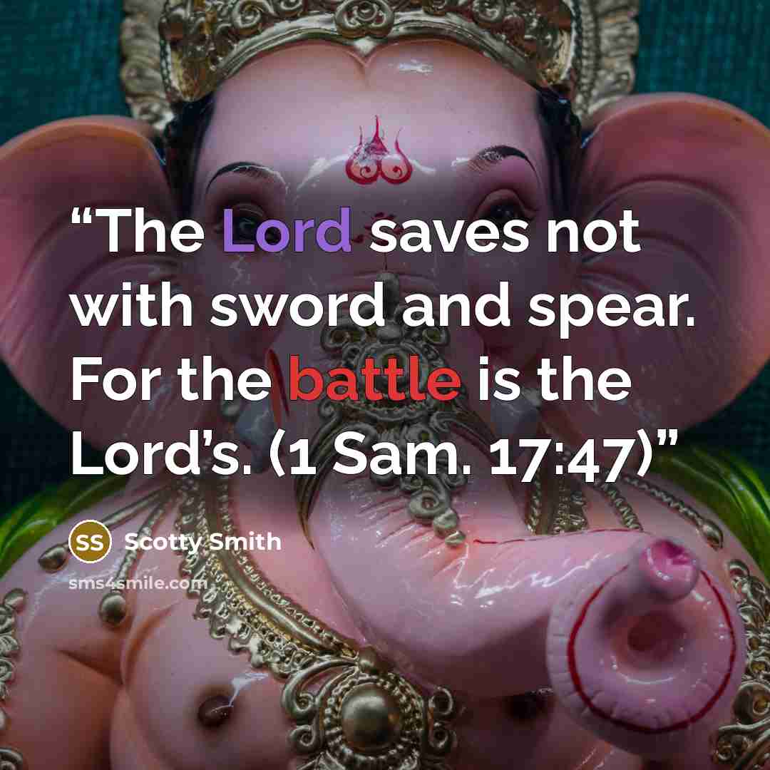 “The Lord saves not with sword and spear. For the battle is the Lord’s. (1 Sam. 17:47)” quote by Scotty Smith