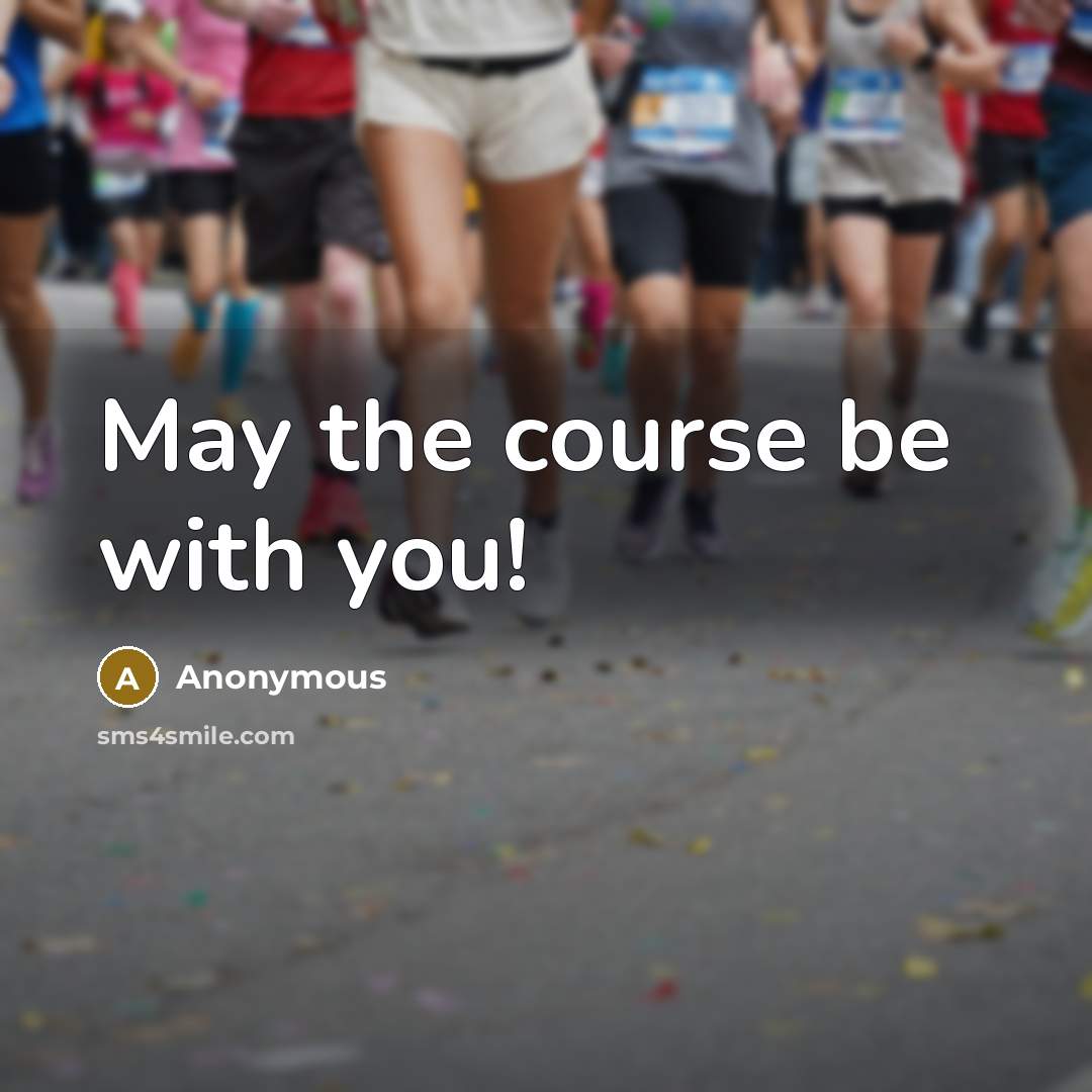 “May the course be with you!” quote by Anonymous