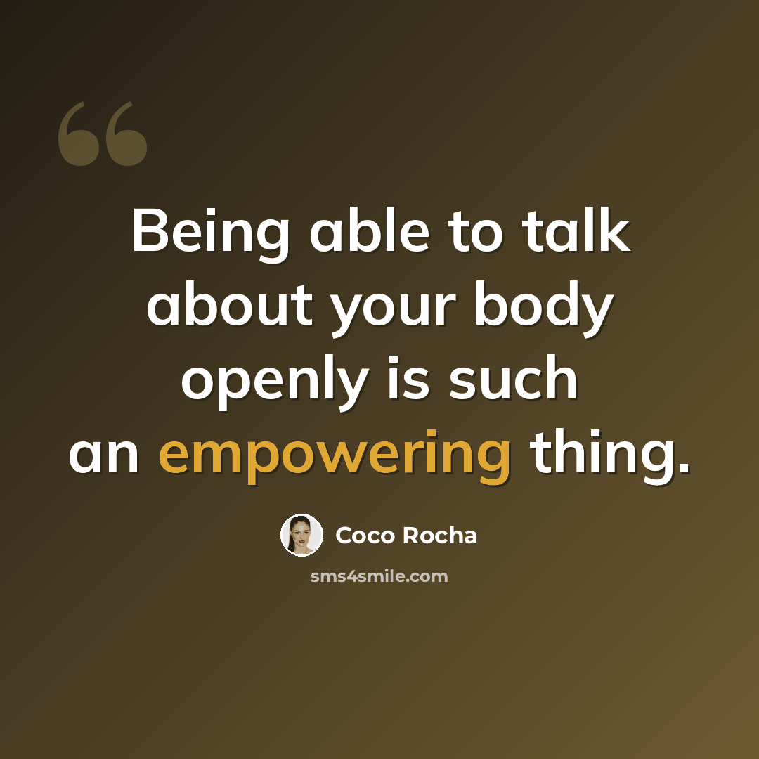 “Being able to talk about your body openly is such an empowering thing.” quote by Coco Rocha