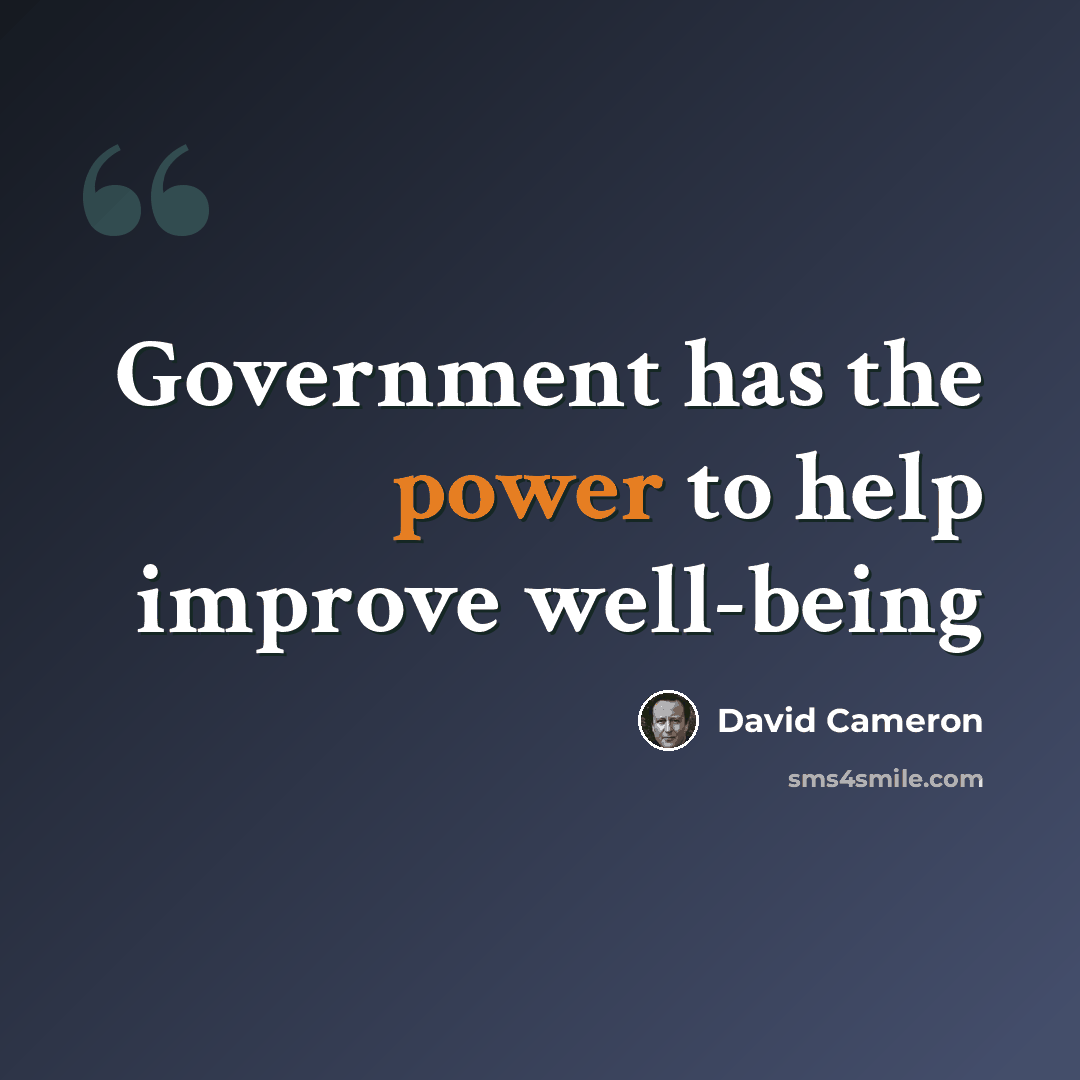 “Government has the power to help improve well-being” quote by David Cameron