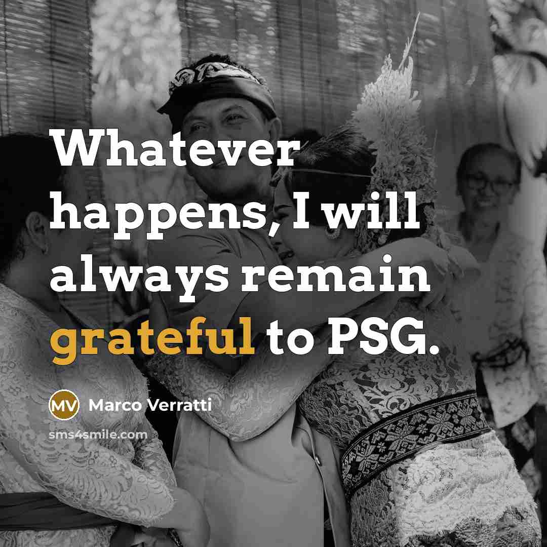“Whatever happens, I will always remain grateful to PSG.” quote by Marco Verratti