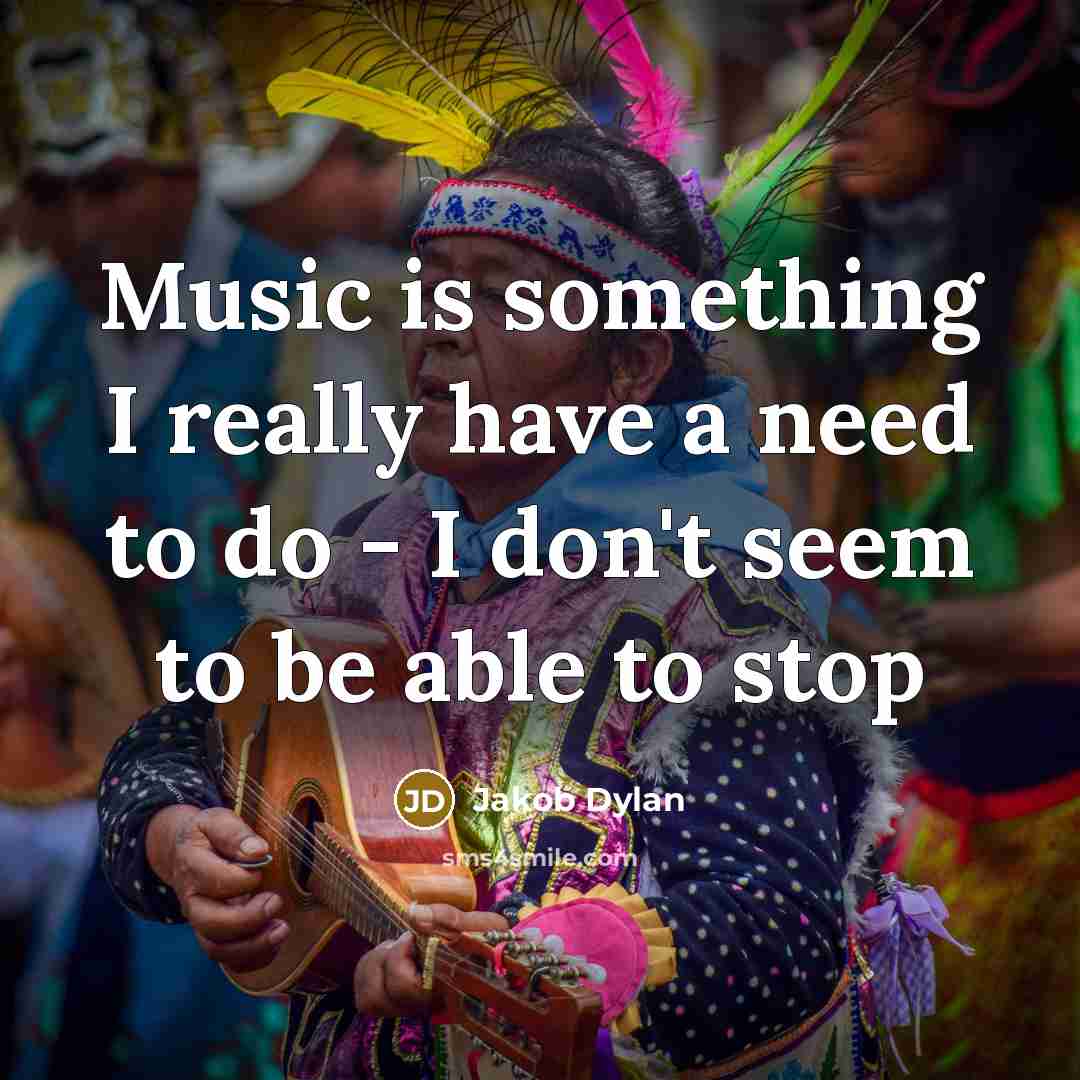 “Music is something I really have a need to do - I don't seem to be able to stop” quote by Jakob Dylan