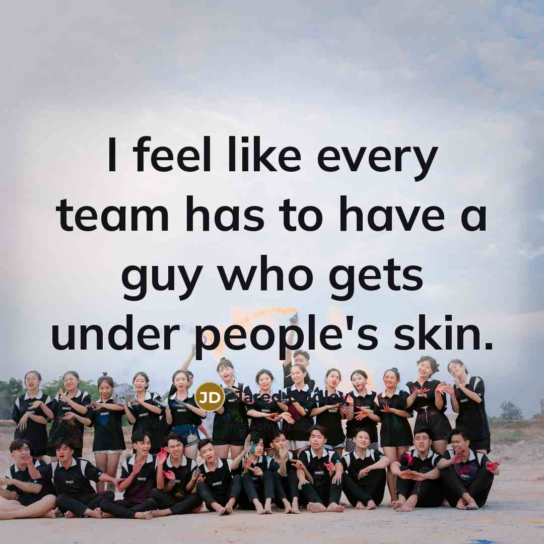 “I feel like every team has to have a guy who gets under people's skin.” quote by Jared Dudley