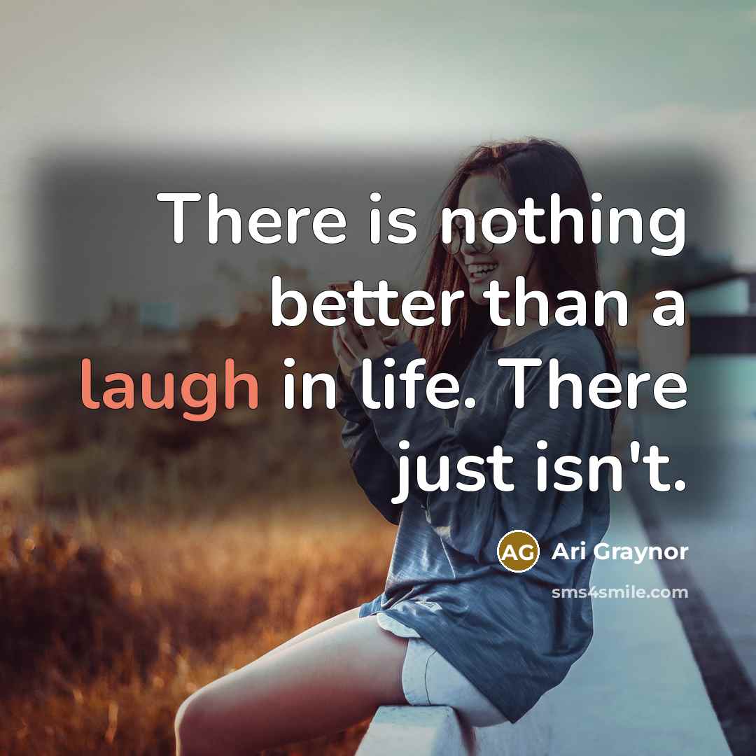 “There is nothing better than a laugh in life. There just isn't.” quote by Ari Graynor