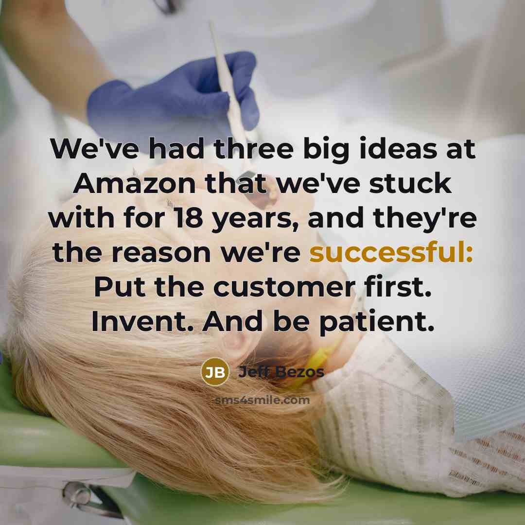 “We've had three big ideas at Amazon that we've stuck with for 18 years, and they're the reason we're successful: Put the customer first. Invent. And be patient.” quote by Jeff Bezos