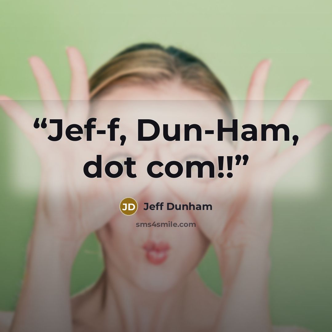 “Jef-f, Dun-Ham, dot com!!” quote by Jeff Dunham