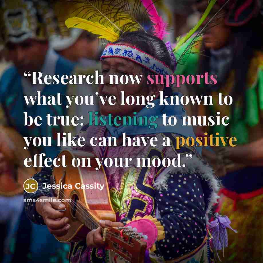 “Research now supports what you’ve long known to be true: listening to music you like can have a positive effect on your mood.” quote by Jessica Cassity