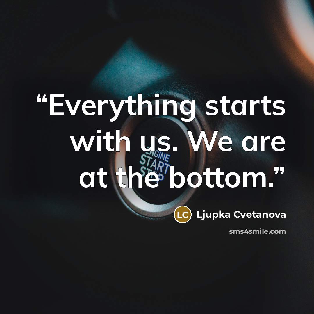 “Everything starts with us. We are at the bottom.” quote by Ljupka Cvetanova
