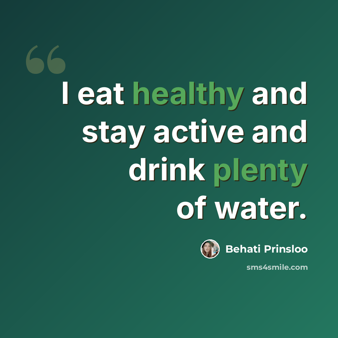 “I eat healthy and stay active and drink plenty of water.” quote by Behati Prinsloo