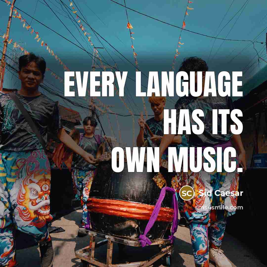 “Every language has its own music.” quote by Sid Caesar