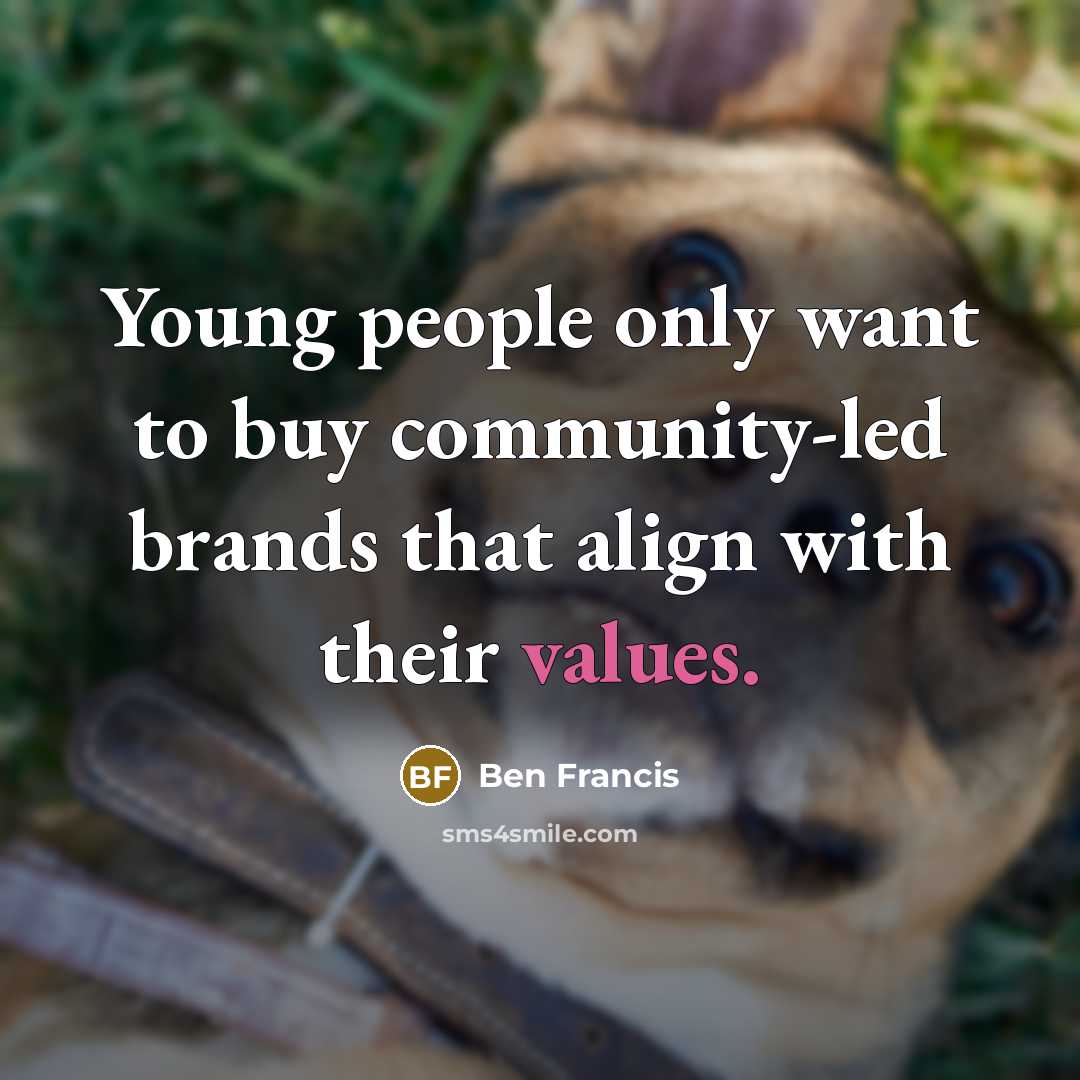 “Young people only want to buy community-led brands that align with their values.” quote by Ben Francis