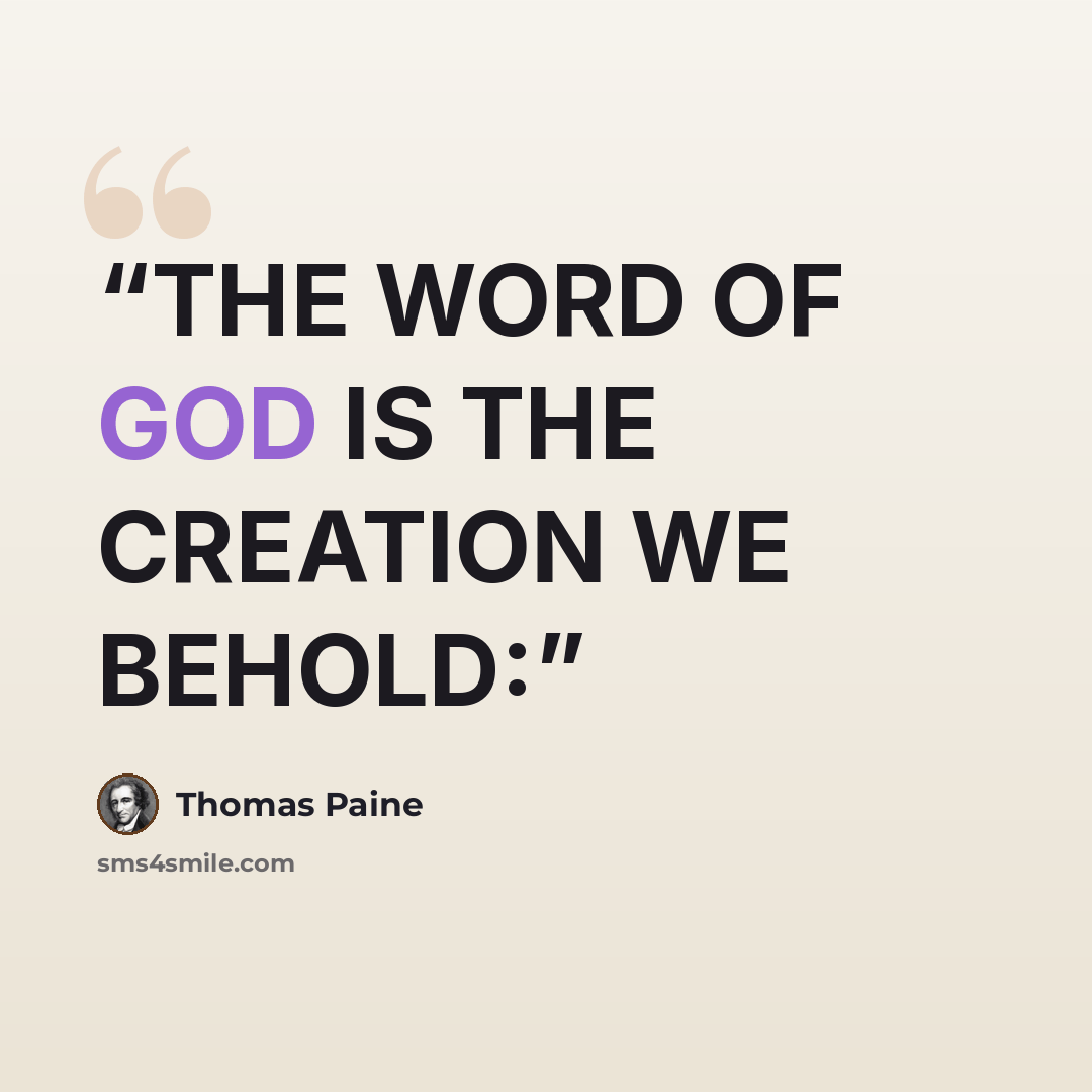 “THE WORD OF GOD IS THE CREATION WE BEHOLD:” quote by Thomas Paine