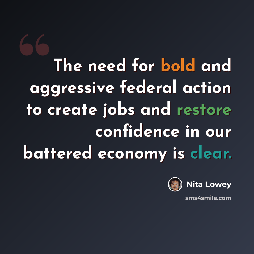 “The need for bold and aggressive federal action to create jobs and restore confidence in our battered economy is clear.” quote by Nita Lowey
