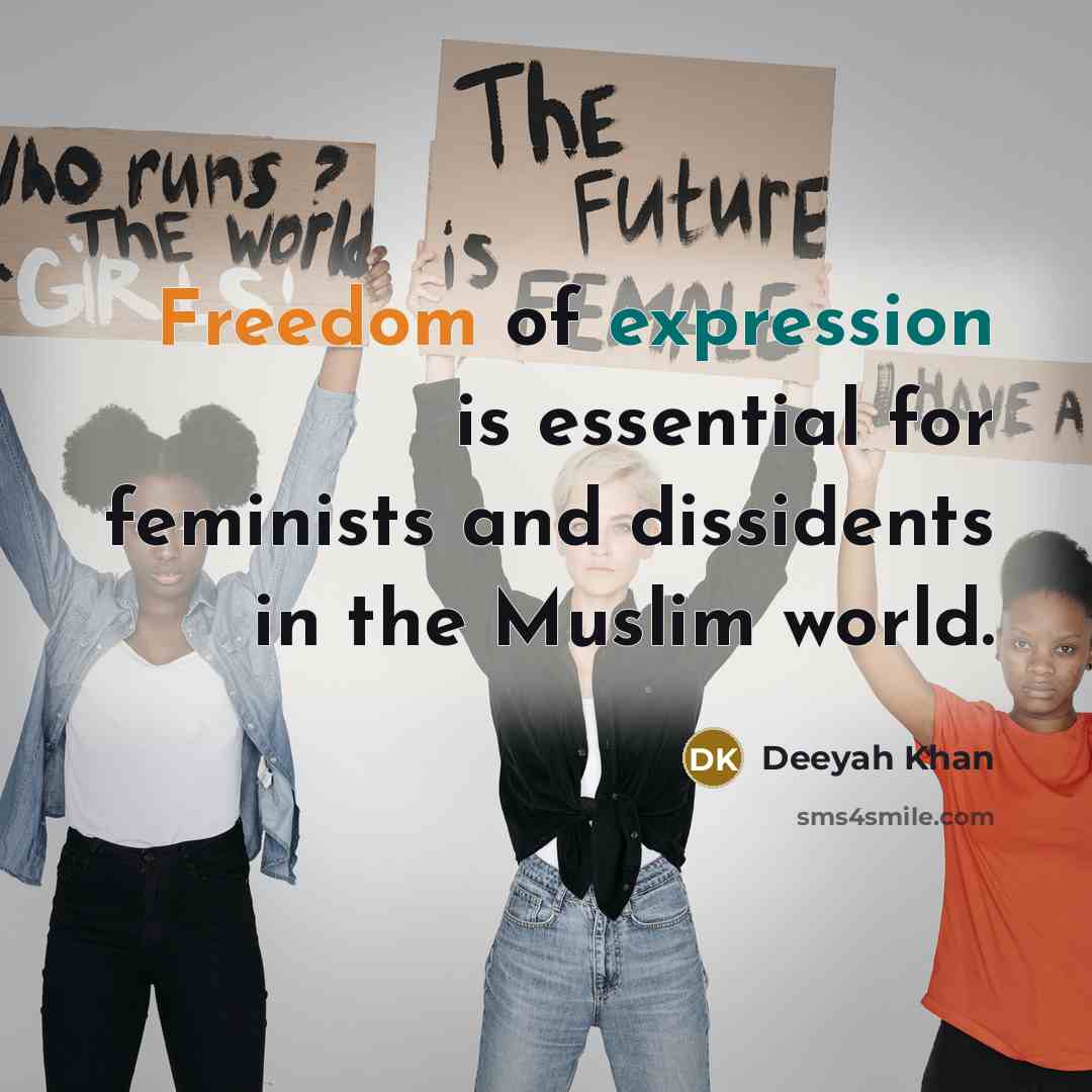 “Freedom of expression is essential for feminists and dissidents in the Muslim world.” quote by Deeyah Khan