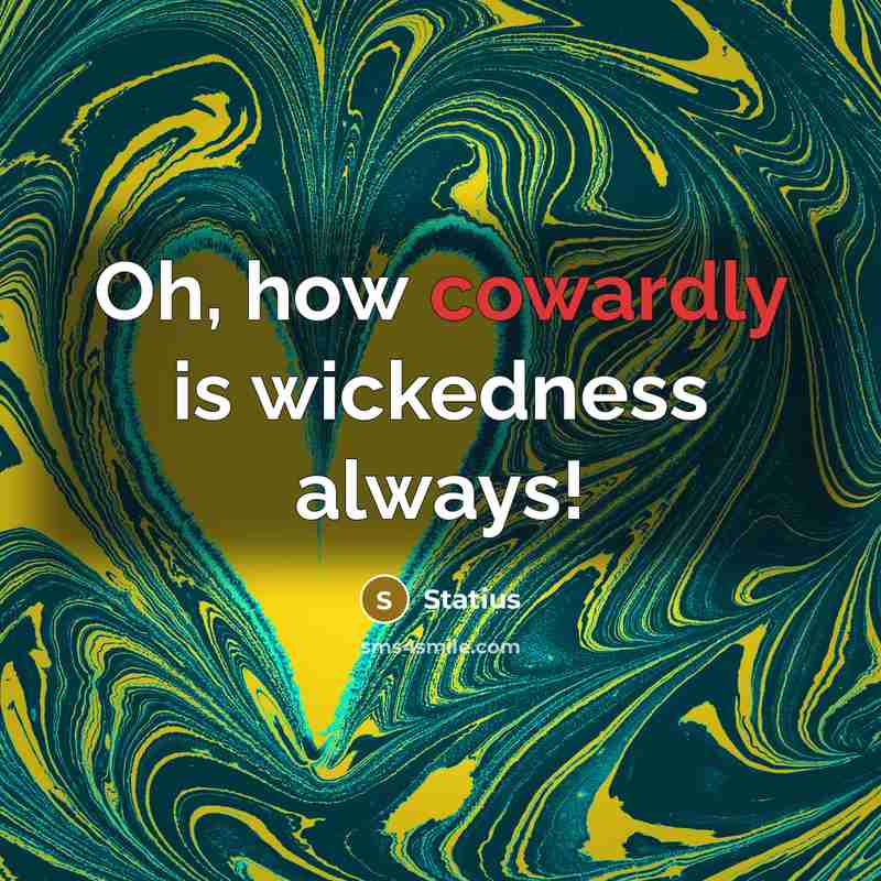 “Oh, how cowardly is wickedness always!” quote by Statius