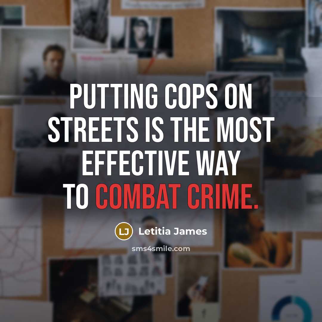 “Putting cops on streets is the most effective way to combat crime.” quote by Letitia James