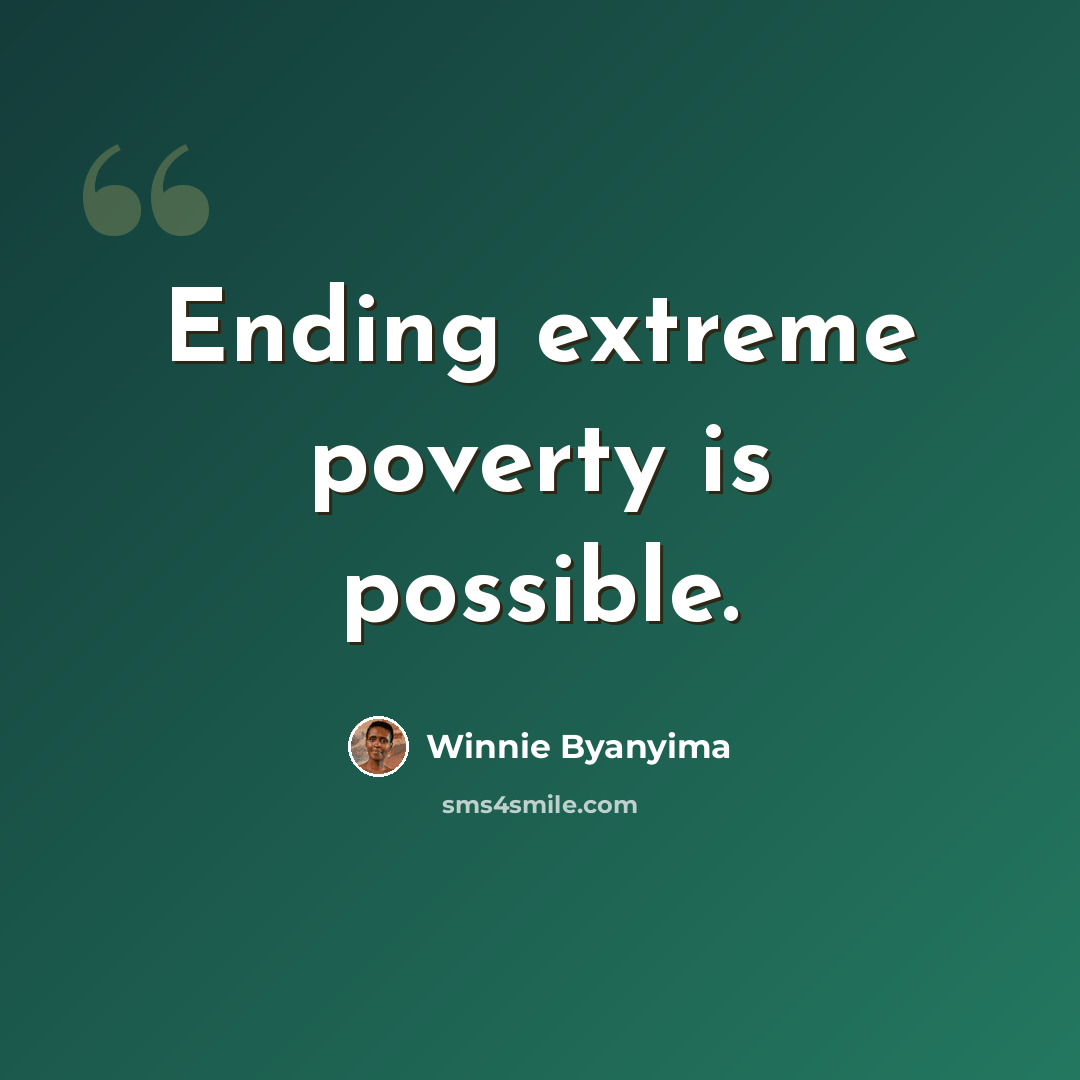 “Ending extreme poverty is possible.” quote by Winnie Byanyima
