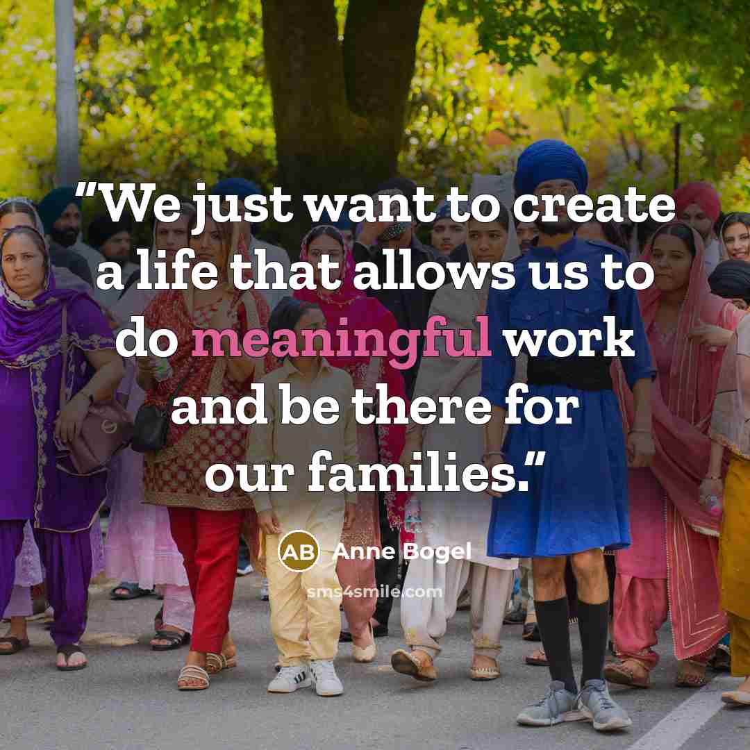 “We just want to create a life that allows us to do meaningful work and be there for our families.” quote by Anne Bogel