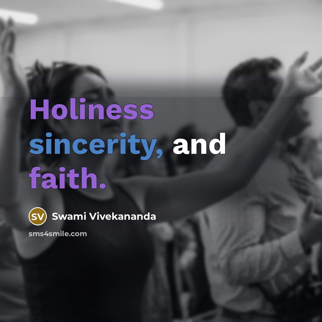 “Holiness sincerity, and faith.” quote by Swami Vivekananda