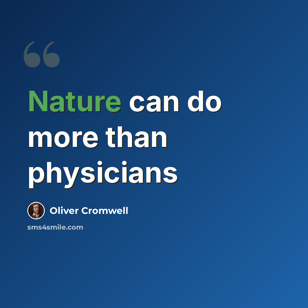 “Nature can do more than physicians” quote by Oliver Cromwell