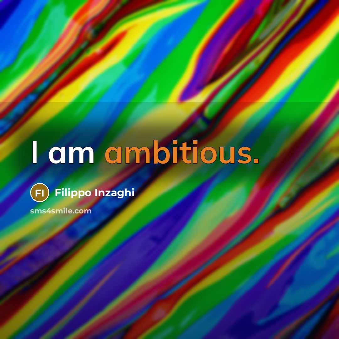 “I am ambitious.” quote by Filippo Inzaghi