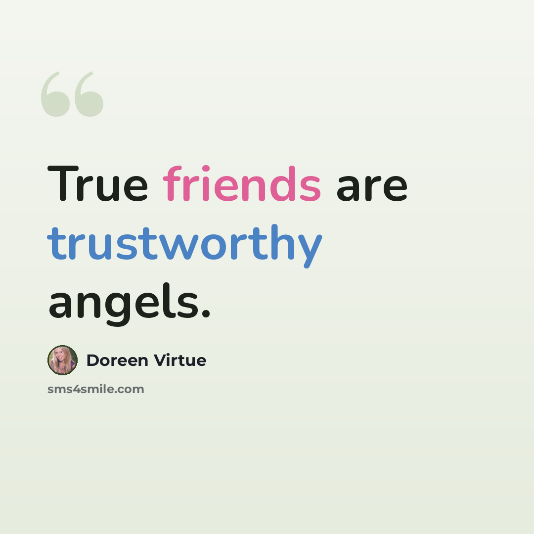 “True friends are trustworthy angels.” quote by Doreen Virtue