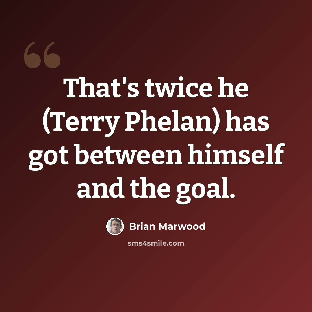 “That's twice he (Terry Phelan) has got between himself and the goal.” quote by Brian Marwood