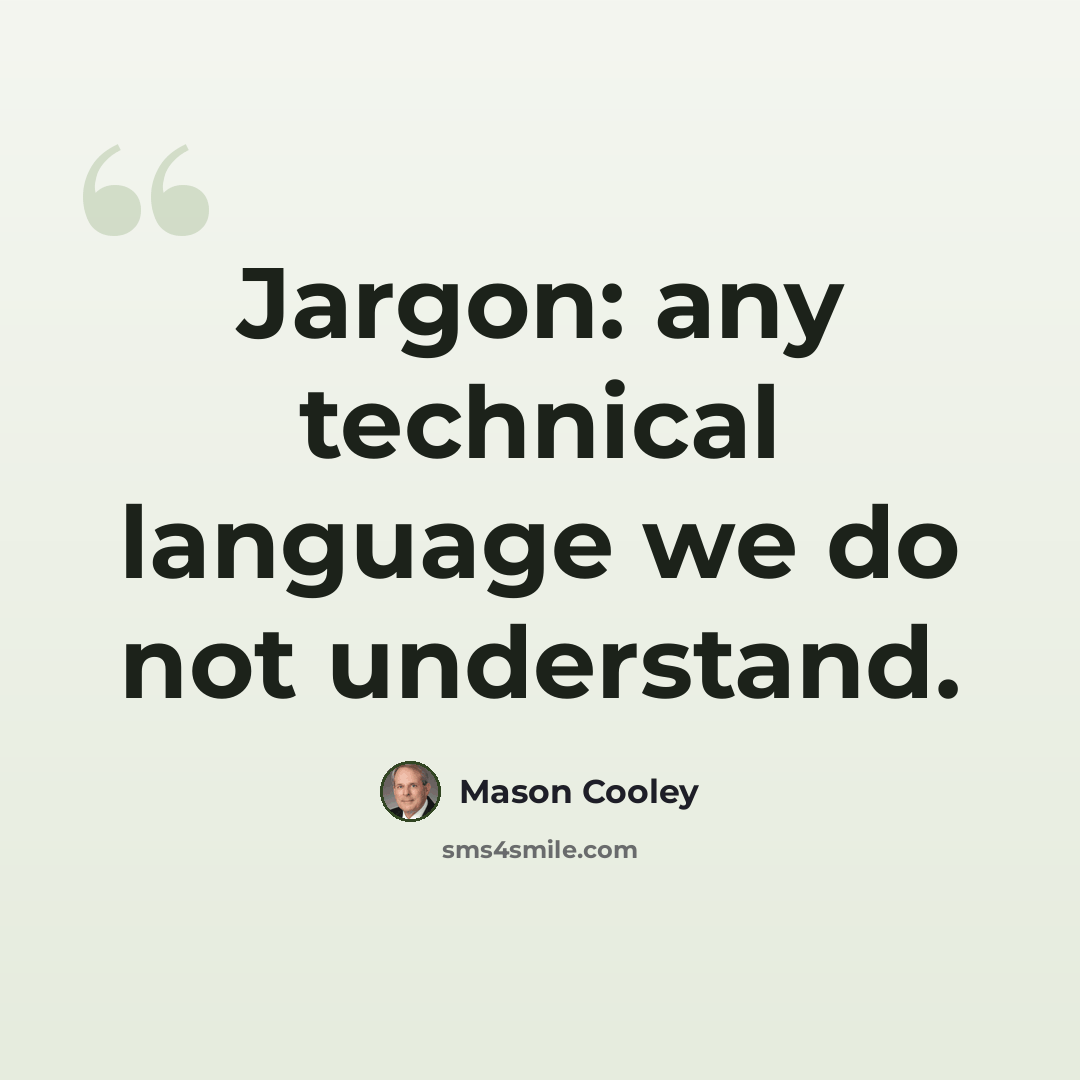“Jargon: any technical language we do not understand.” quote by Mason Cooley