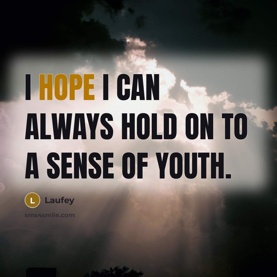 “I hope I can always hold on to a sense of youth.” quote by Laufey