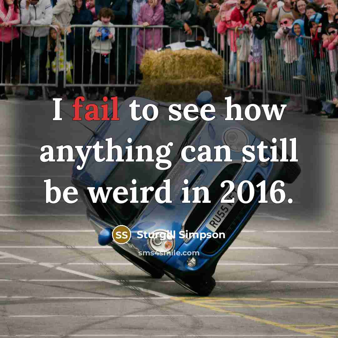 “I fail to see how anything can still be weird in 2016.” quote by Sturgill Simpson