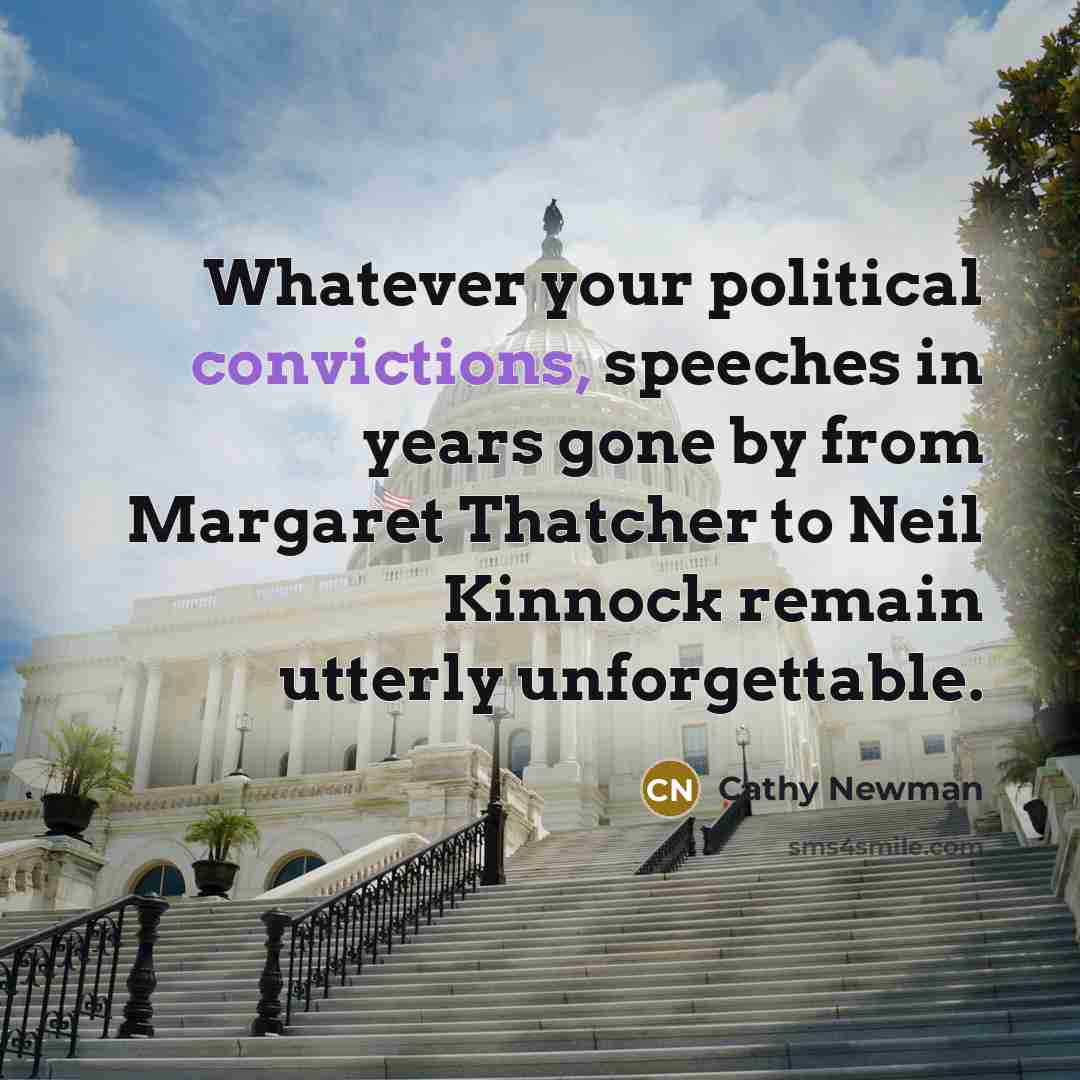 “Whatever your political convictions, speeches in years gone by from Margaret Thatcher to Neil Kinnock remain utterly unforgettable.” quote by Cathy Newman