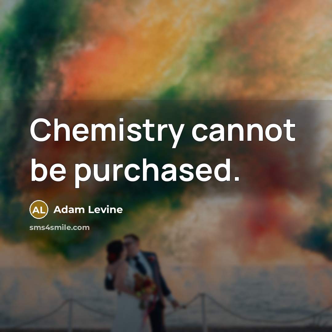 “Chemistry cannot be purchased.” quote by Adam Levine