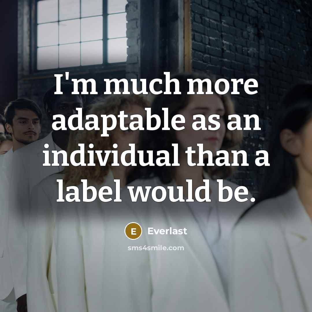 “I'm much more adaptable as an individual than a label would be.” quote by Everlast