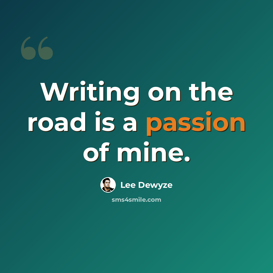 “Writing on the road is a passion of mine.” quote by Lee DeWyze