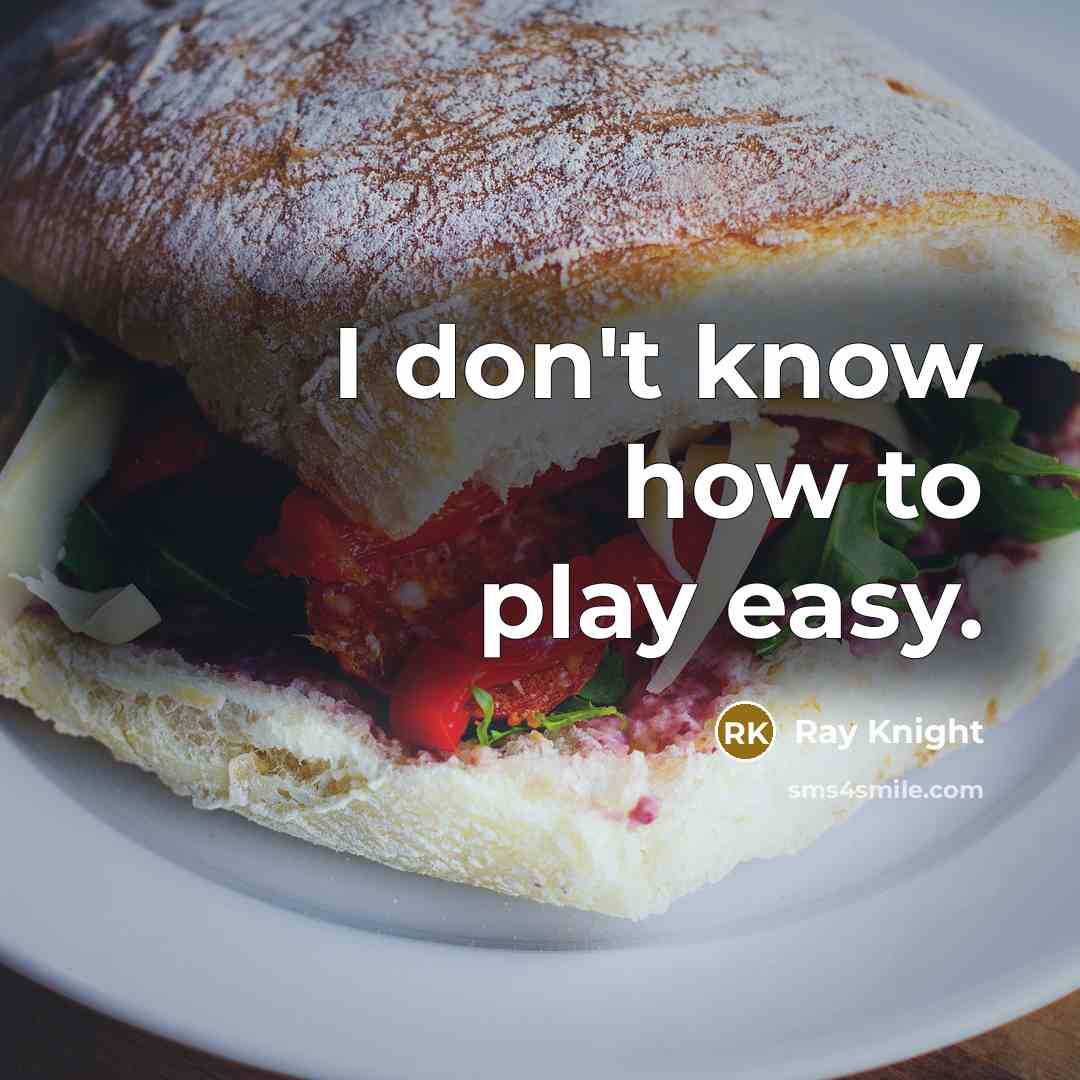 “I don't know how to play easy.” quote by Ray Knight