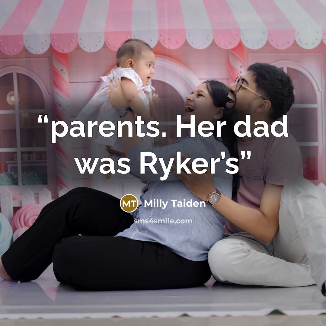 “parents. Her dad was Ryker’s” quote by Milly Taiden