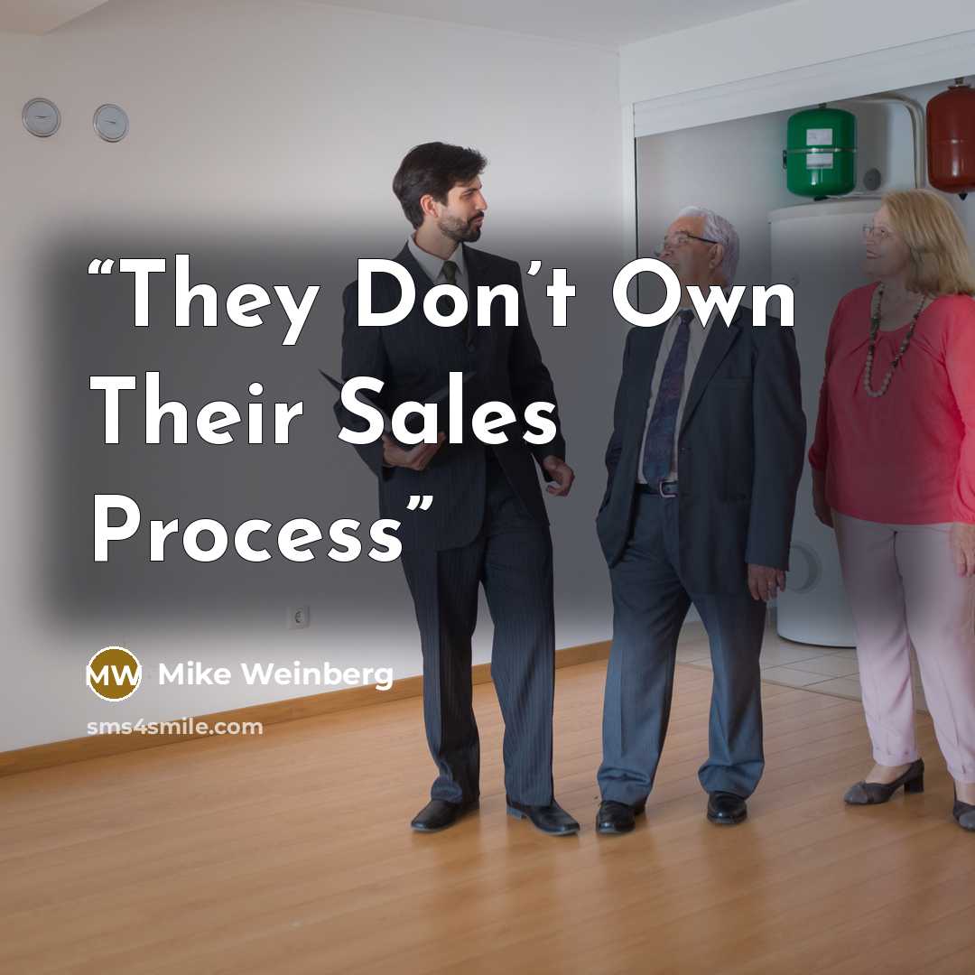 “They Don’t Own Their Sales Process” quote by Mike Weinberg