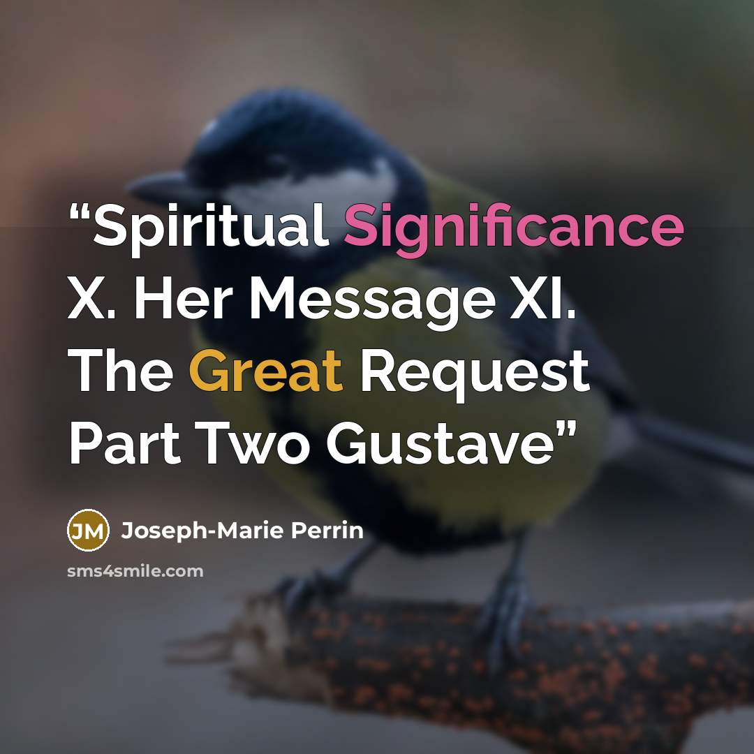 “Spiritual Significance X. Her Message XI. The Great Request Part Two Gustave” quote by Joseph-Marie Perrin