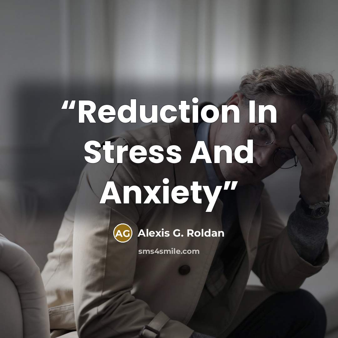 “Reduction In Stress And Anxiety” quote by Alexis G. Roldan