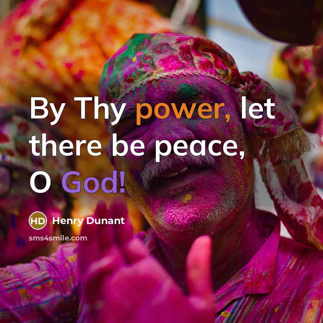“By Thy power, let there be peace, O God!” quote by Henry Dunant