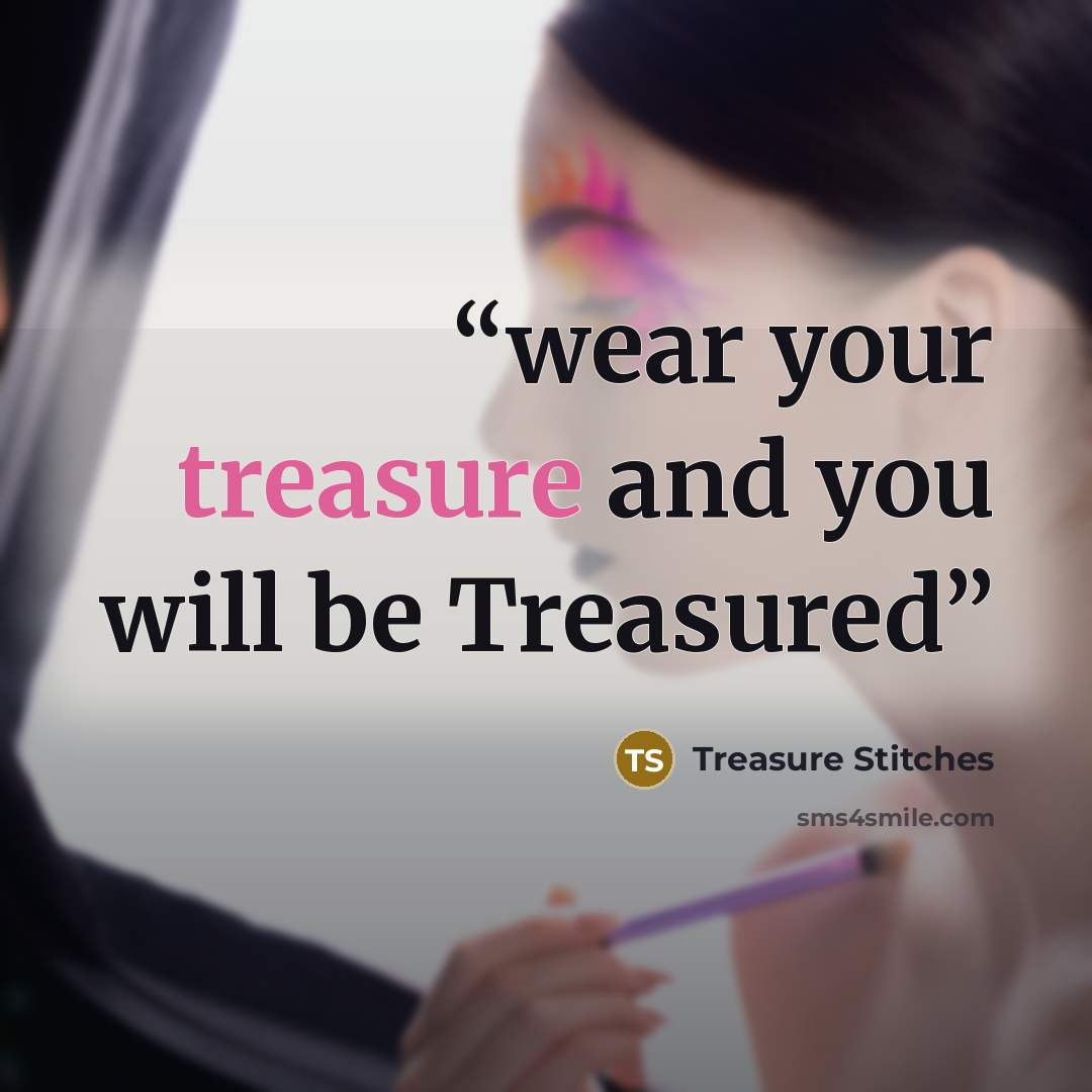 “wear your treasure and you will be Treasured” quote by Treasure Stitches