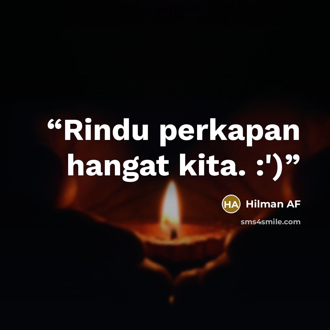 “Rindu perkapan hangat kita. :')” quote by Hilman AF