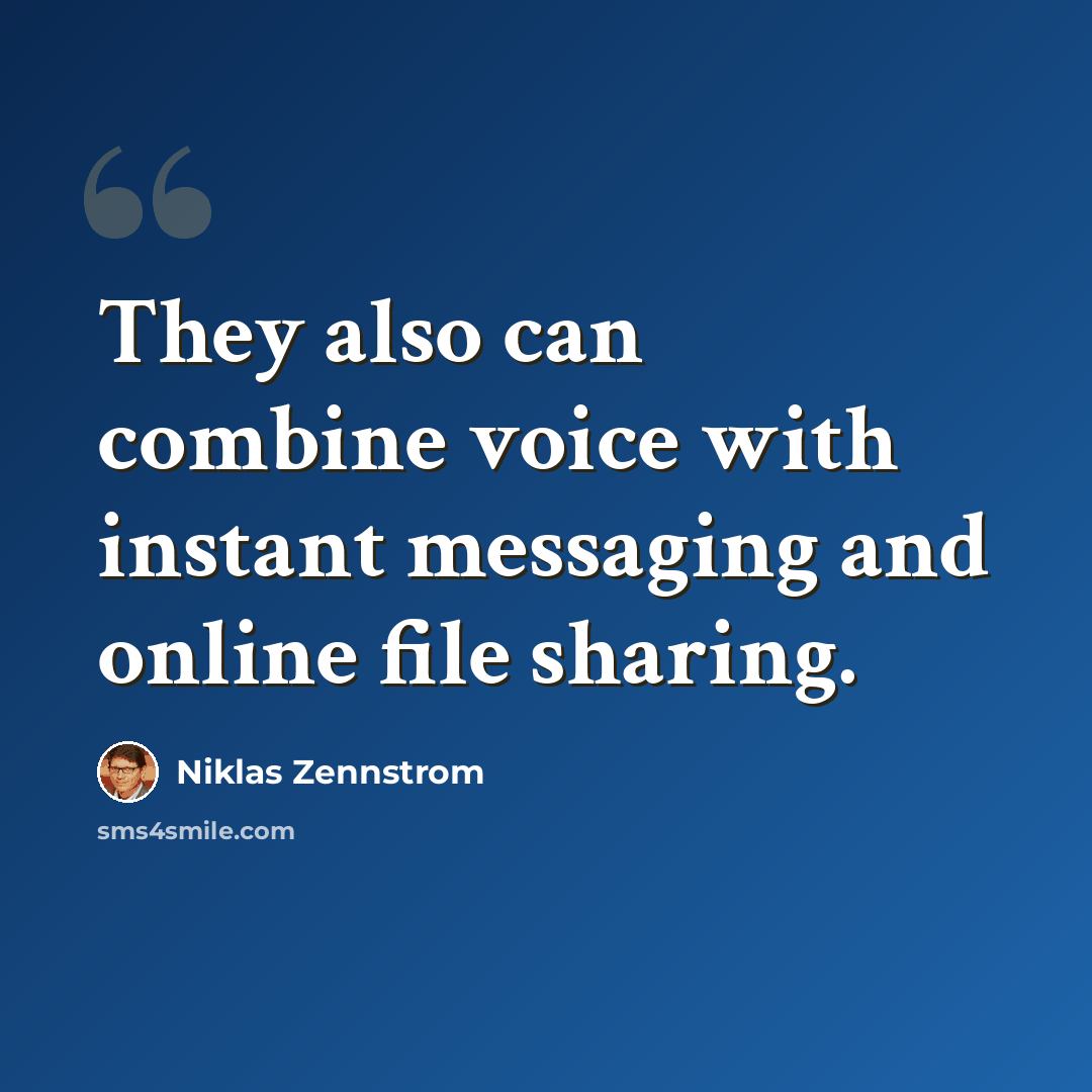 “They also can combine voice with instant messaging and online file sharing.” quote by Niklas Zennstrom