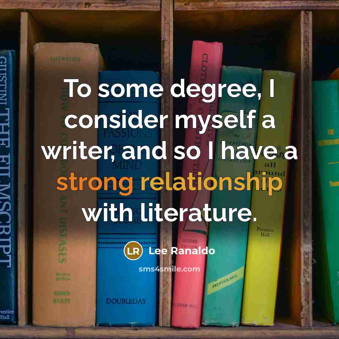 “To some degree, I consider myself a writer, and so I have a strong relationship with literature.” quote by Lee Ranaldo