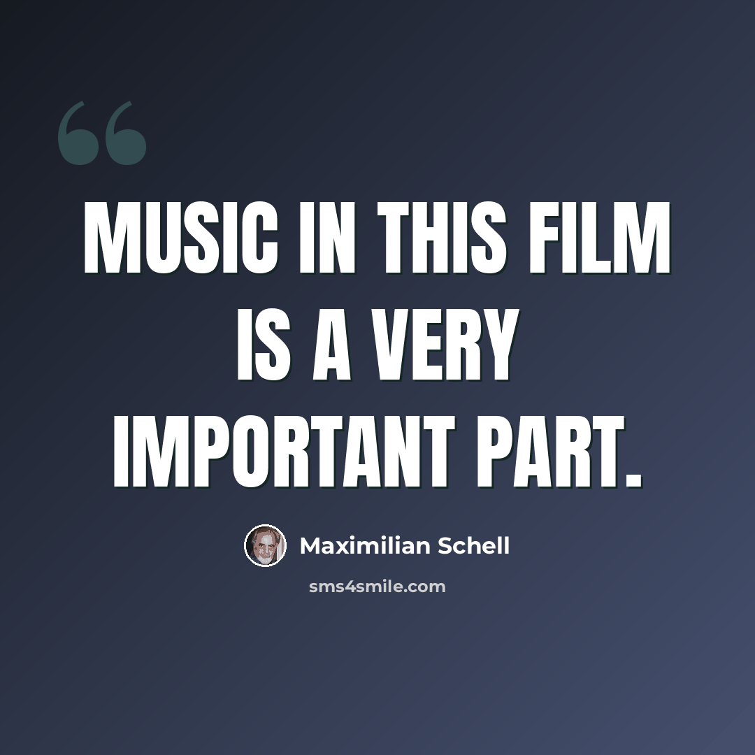 “Music in this film is a very important part.” quote by Maximilian Schell