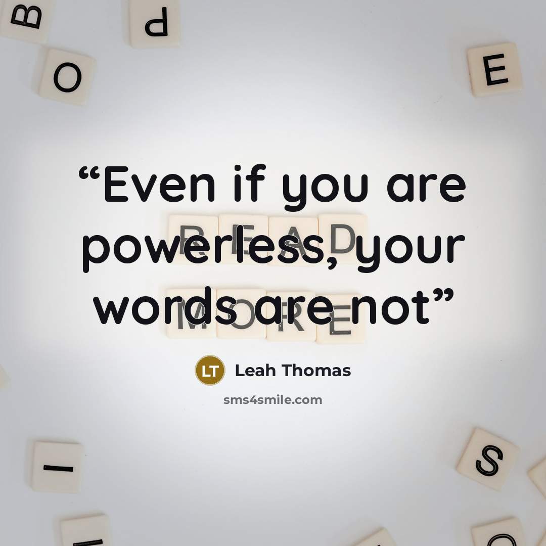 “Even if you are powerless, your words are not” quote by Leah Thomas